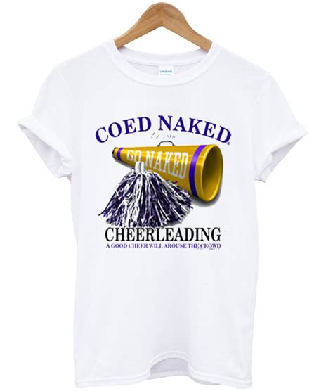 coed naked t shirt|Coed Naked Shirts